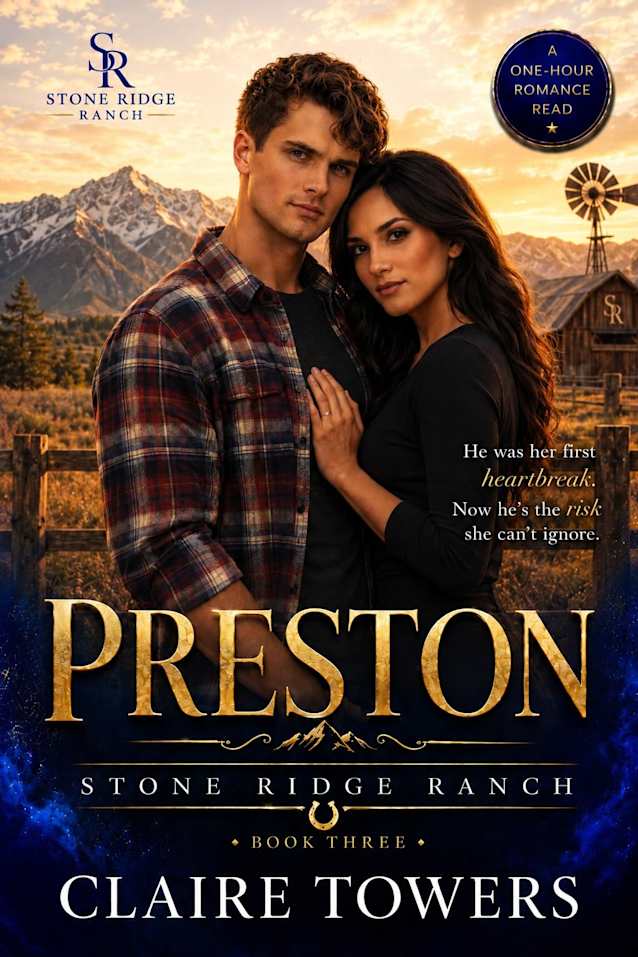 Preston: Enemies to Lovers Second Chance Romance (Stone Ridge Ranch)