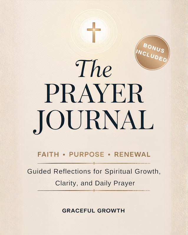 THE PRAYER JOURNAL ✨ Faith • Purpose • Renewal: Guided Reflections for Spiritual Growth, Clarity, and Daily Prayer