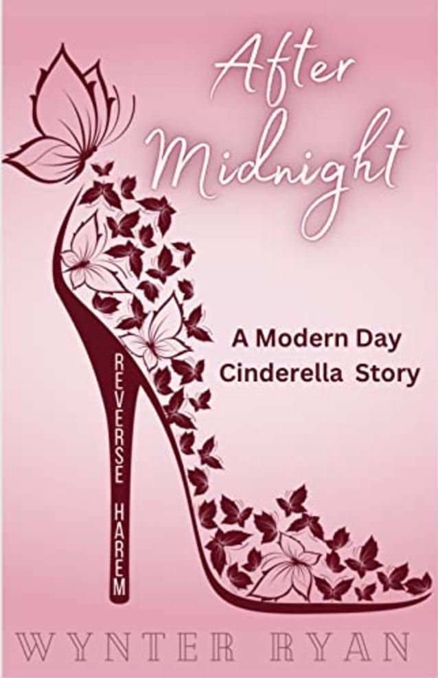 After Midnight : A Modern Day Cinderella Reverse Harem (Modern Day Princess)