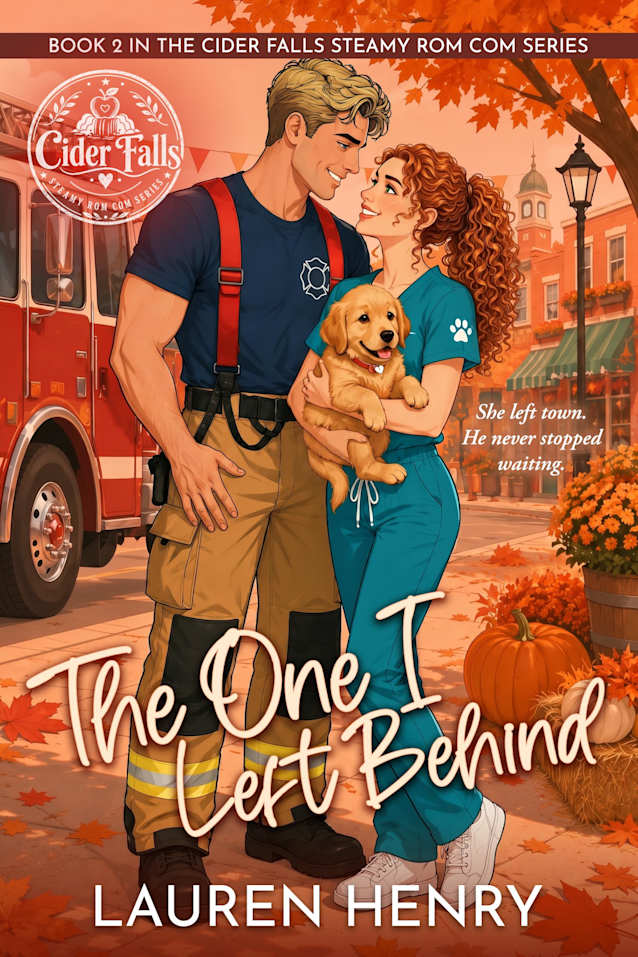 The One I Left Behind: A Second-Chance Small-Town Romantic Comedy (Cider Falls Steamy Rom Com Series Book 2)
