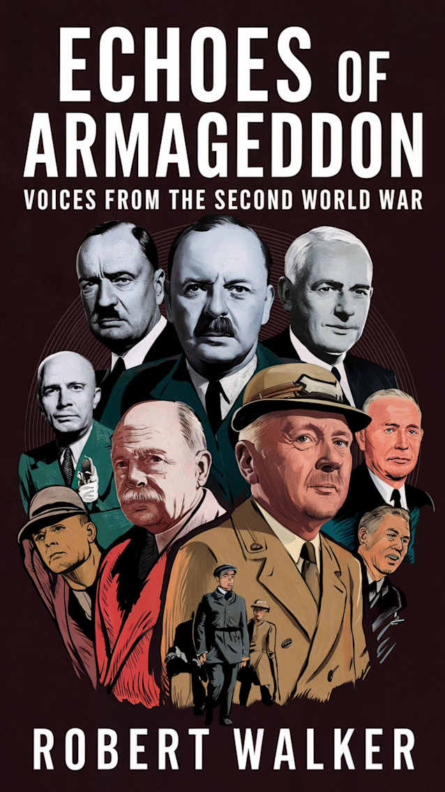 Echoes of Armageddon: Voices from the Second World War