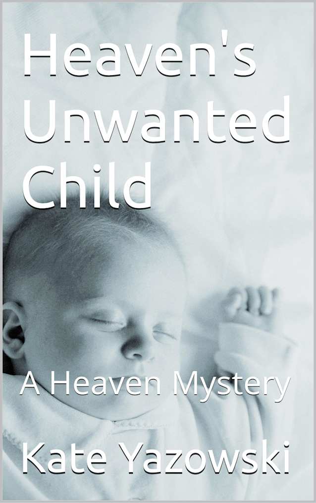 Heaven’s Unwanted Child: A Heaven Mystery (Heaven Murder Mysteries Book 14)