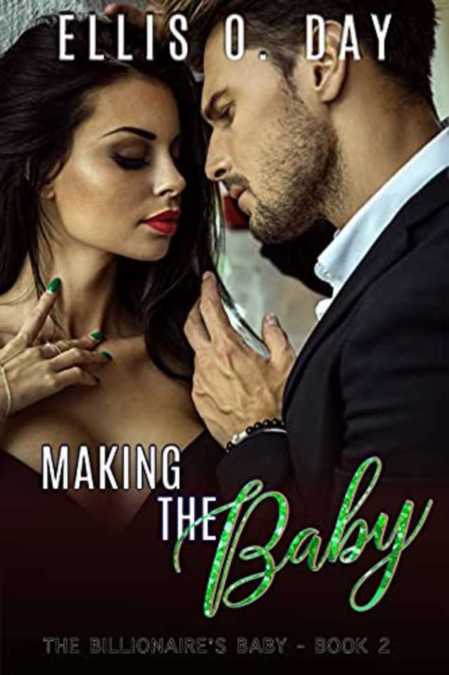 Making the Baby (The Billionaire’s Baby, #2)
