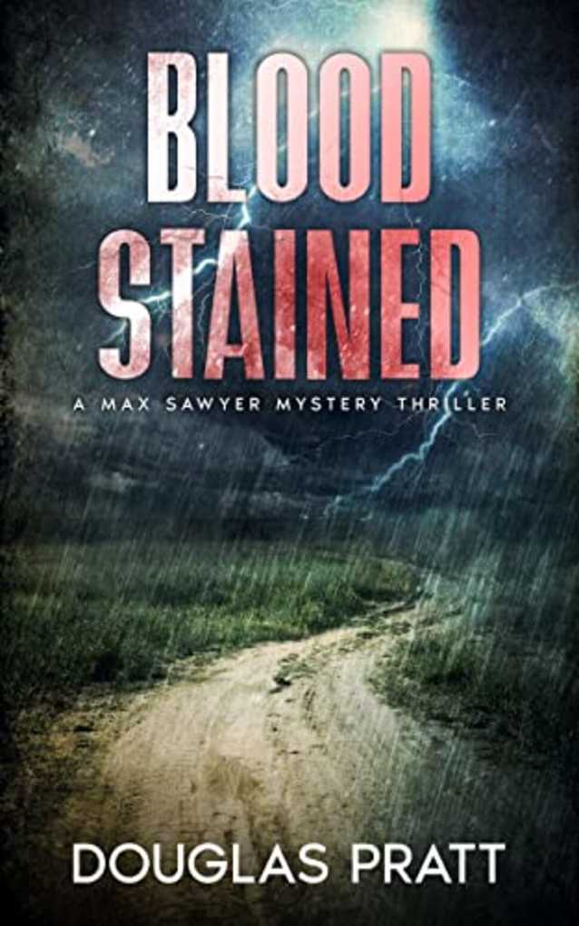 Blood Stained: A Max Sawyer Thriller Novel (A Max Sawyer Novel Book 3)
