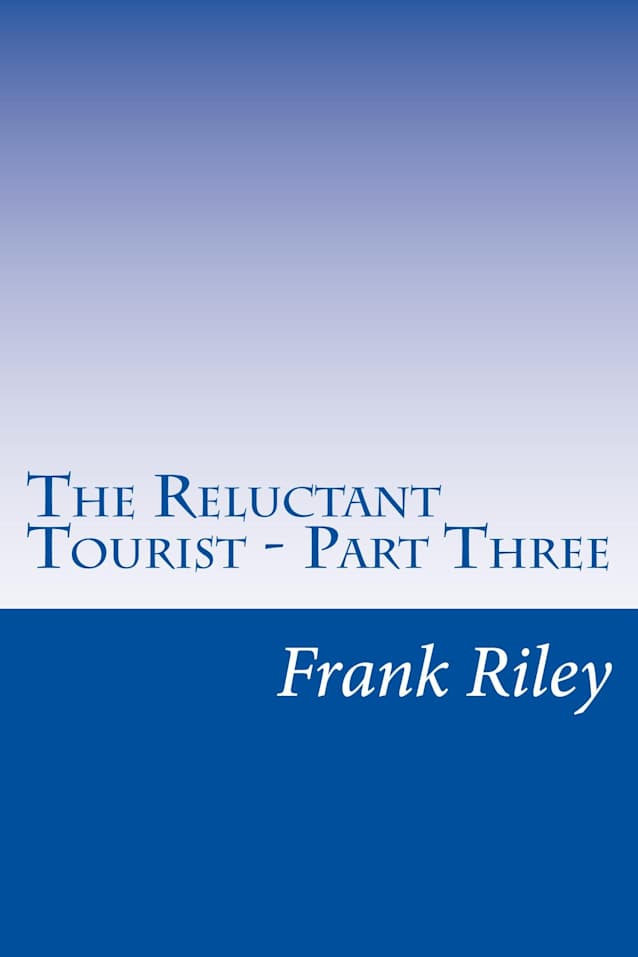 The Reluctant Tourist - Part Three: From one extreme to another