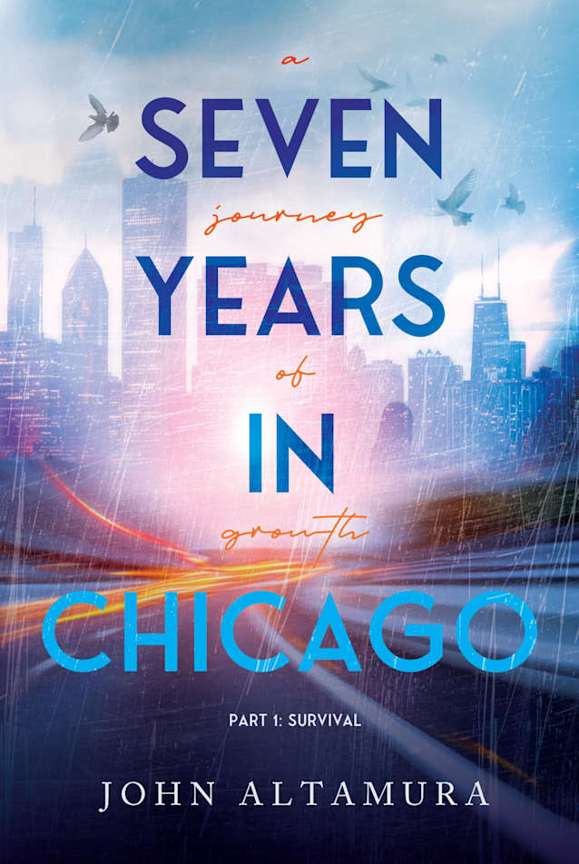 Seven Years In Chicago: A Journey of Growth | Part 1: Survival
