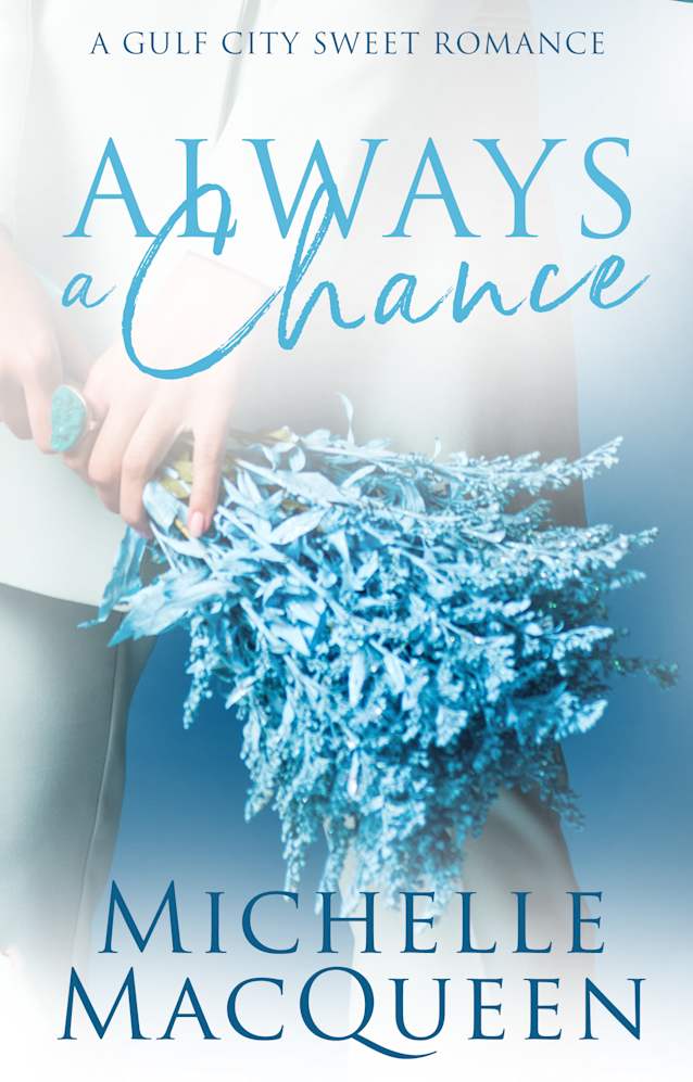 Always a Chance: A Sweet Second Chance Romance (Always in Love Book 4)