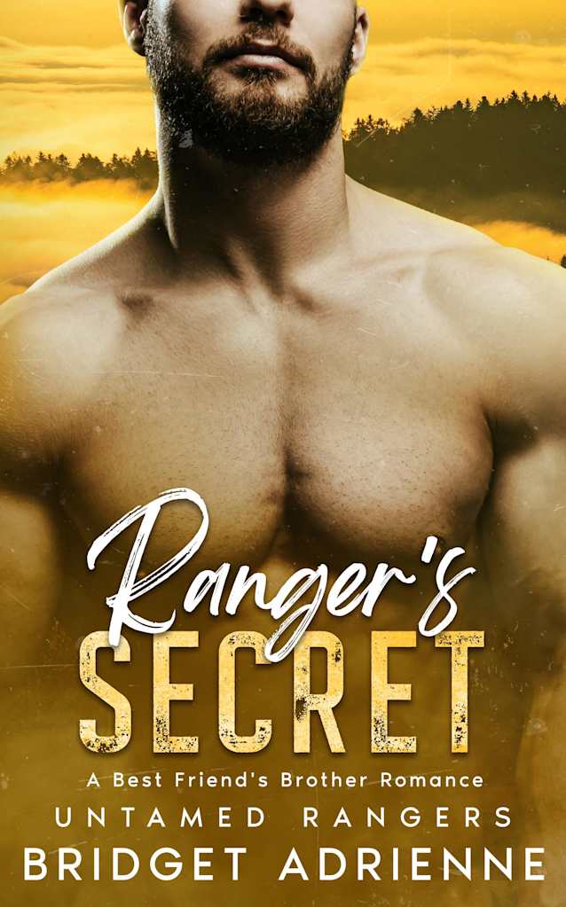 Ranger’s Secret: A Best Friend’s Older Brother Romance (Untamed Rangers)