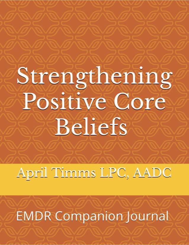 Strengthening Positive Core Beliefs