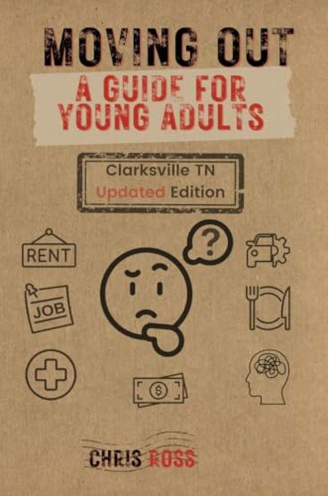Moving Out: A Guide for Young Adults (Clarksville TN Updated Edition)