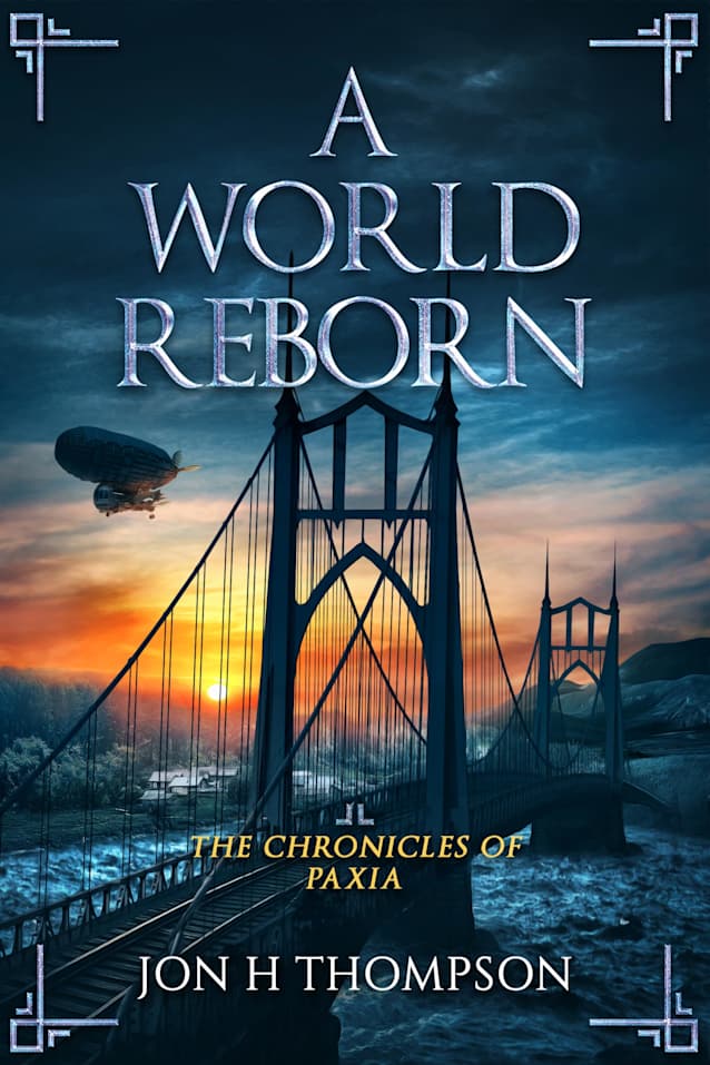 A World Reborn: Chronicles of Paxia (The Chronicles of Paxia Book 4)