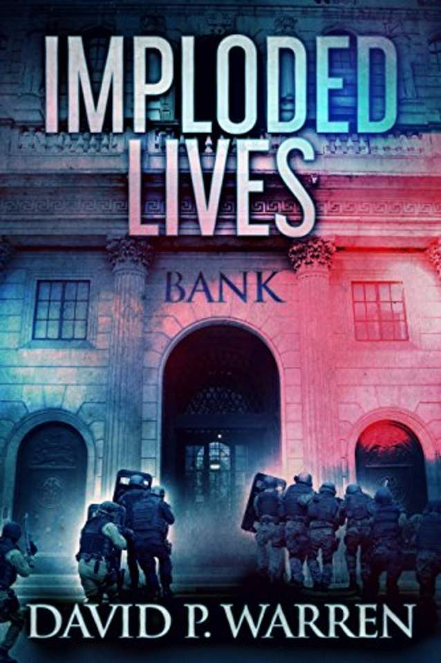 Imploded Lives: A Heist Thriller