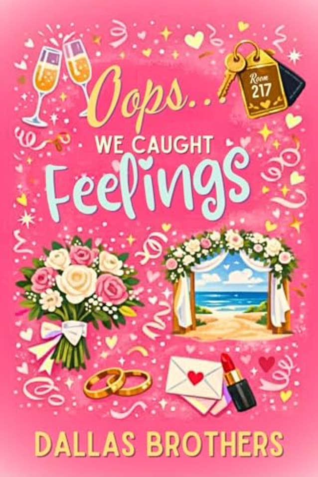 Oops... We Caught Feelings