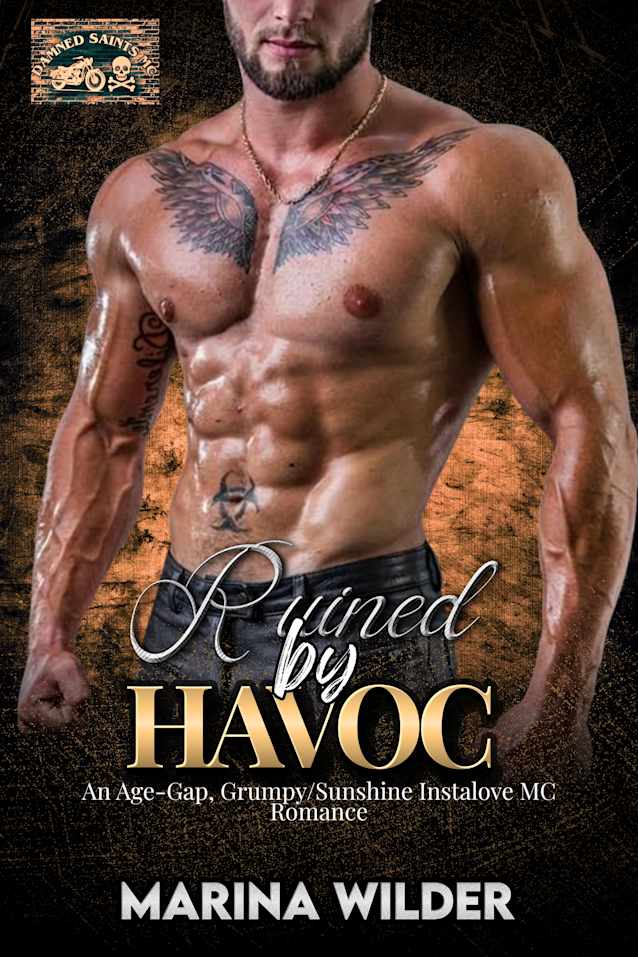 Ruined by Havoc: An Age-Gap, Grumpy/Sunshine Instalove MC Romance (Damned Saints MC Book 2)