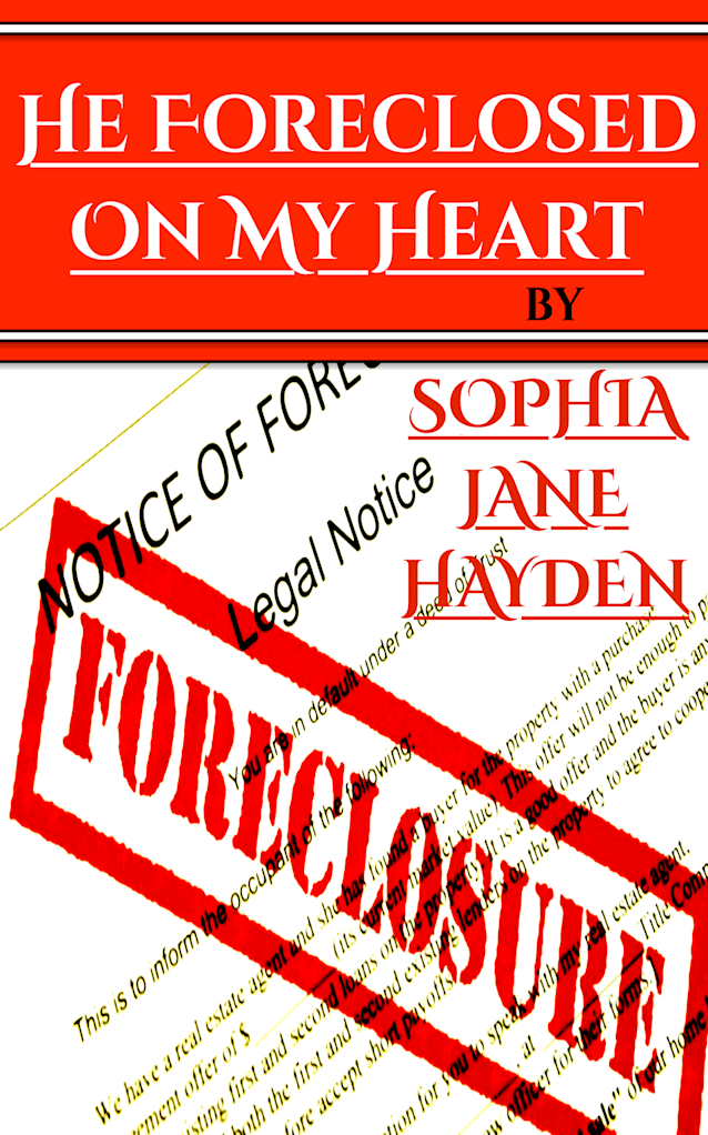 HE FORECLOSED ON MY HEART