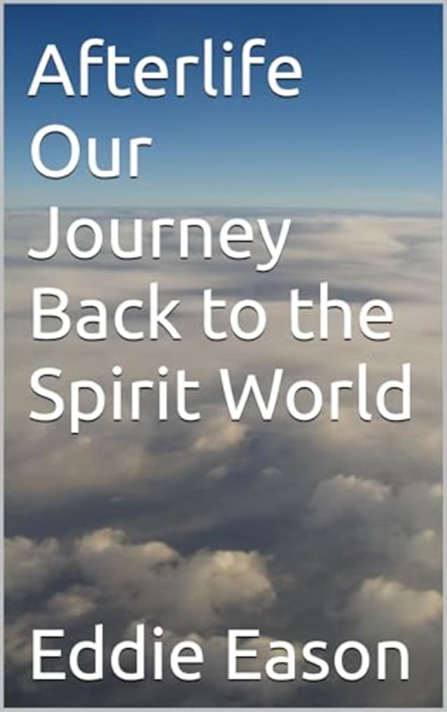 Afterlife :: Our Journey Back to the Spirit World