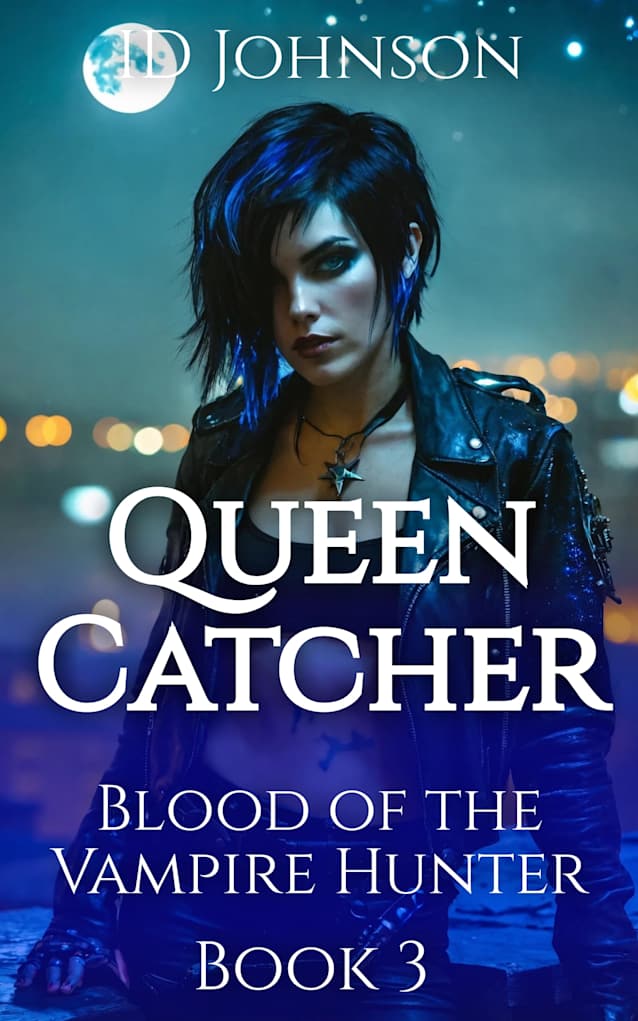 Queen Catcher (Blood of the Vampire Hunter Book 3)