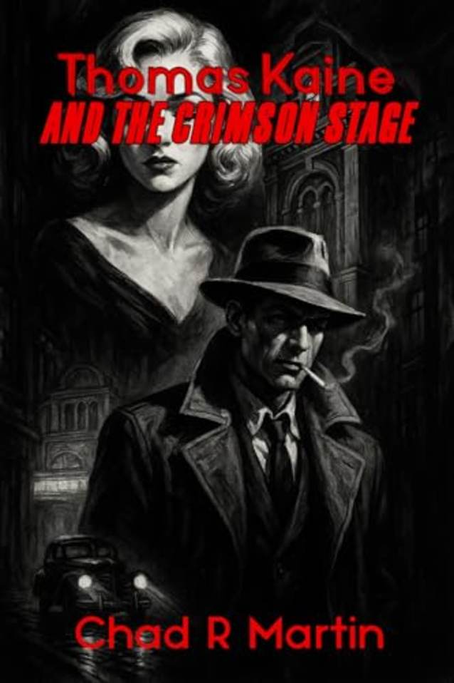 Thomas Kaine: And The Crimson Stage (The Noir Series Book 2)