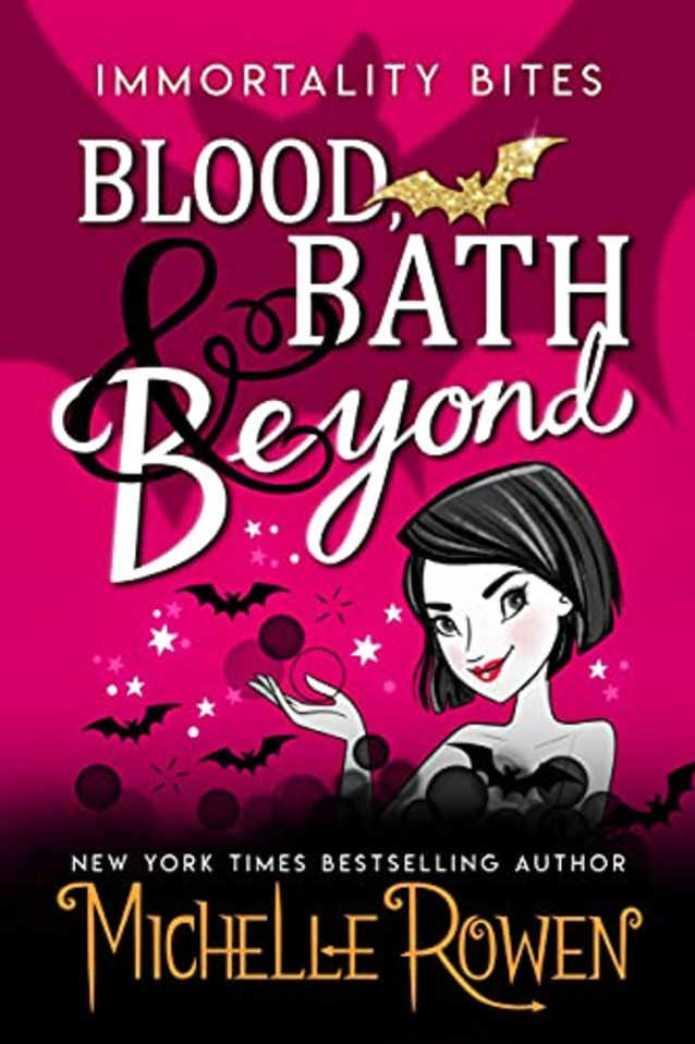 Blood, Bath & Beyond (Immortality Bites #6)