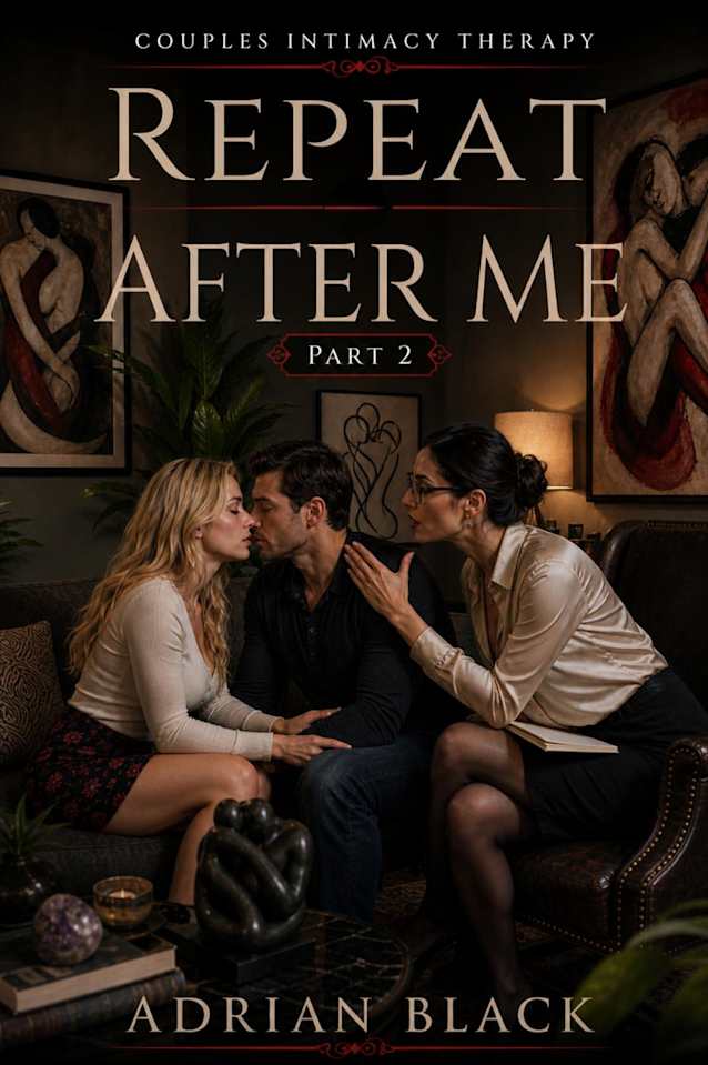 Repeat After Me (Couples Intimacy Therapy, #2)