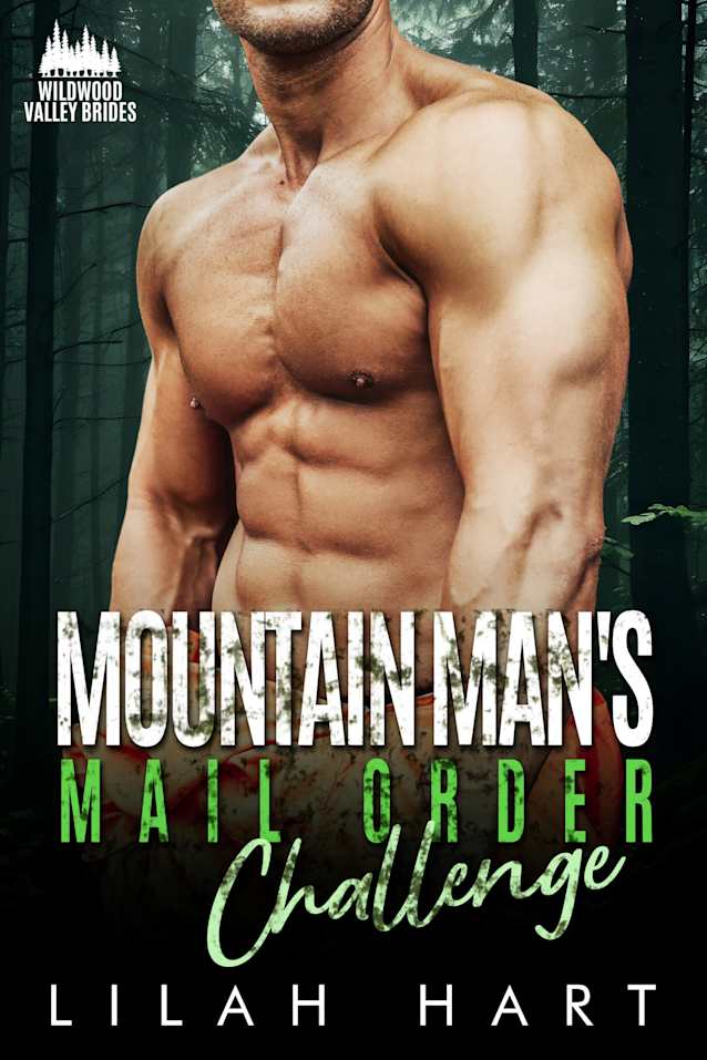 Mountain Man’s Mail Order Challenge (Wildwood Valley Brides Book 4)