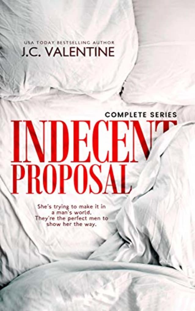 Indecent Proposal: A Reverse Harem Romance, Complete Series (Indecent Proposal Series Book 4)