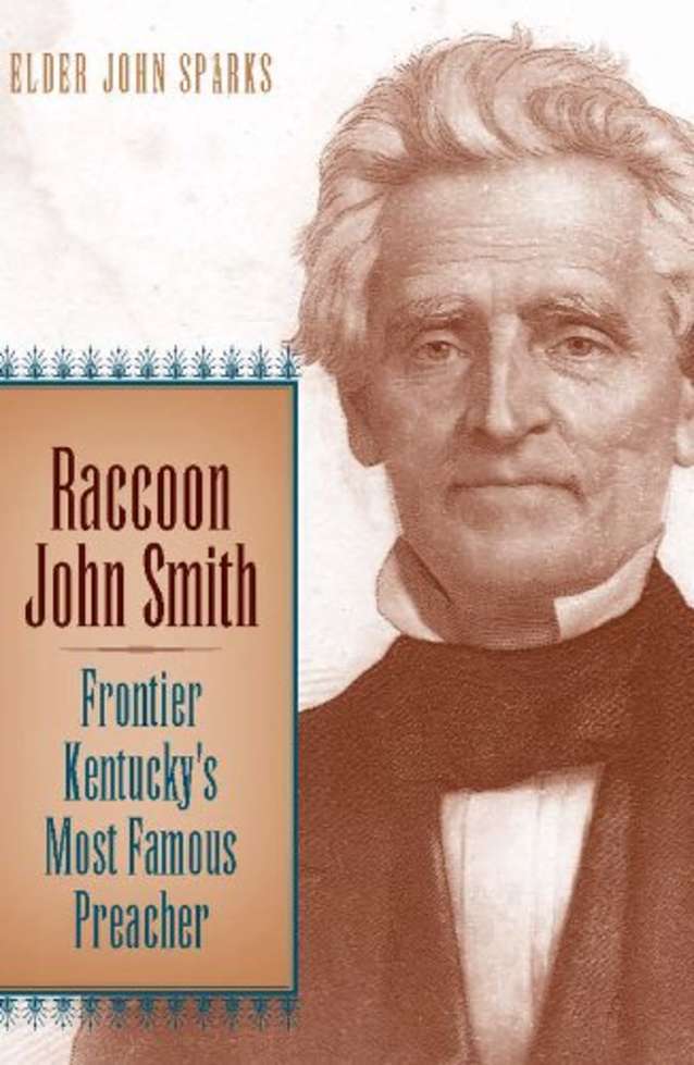 Raccoon John Smith: Frontier Kentucky’s Most Famous Preacher (Religion in the South)