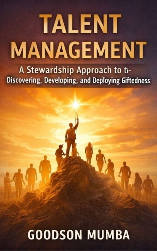 TALENT MANAGEMENT: A Stewardship Approach to Discovering, Developing, and Deploying Giftedness 
