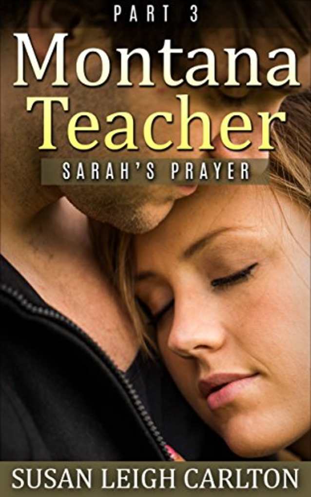 Montana Teacher Part 3: Sarah’s Prayer