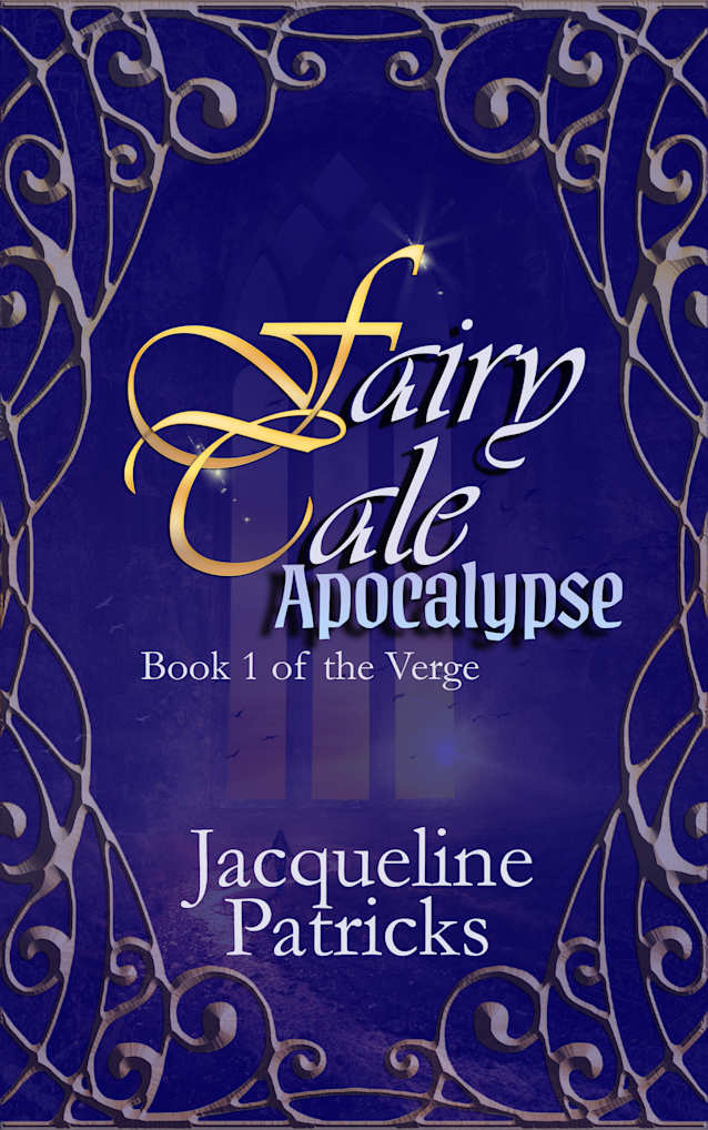 Fairytale Apocalypse - A Romance of Apocalyptic Proportions: Epic Romantic Fantasy (The Verge Book 1)
