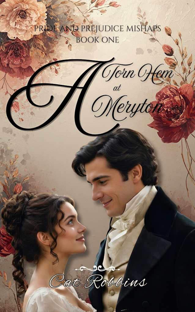 A Torn Hem at Meryton: A light-hearted Pride and Prejudice Variation (Pride and Prejudice Mishaps Book 1)
