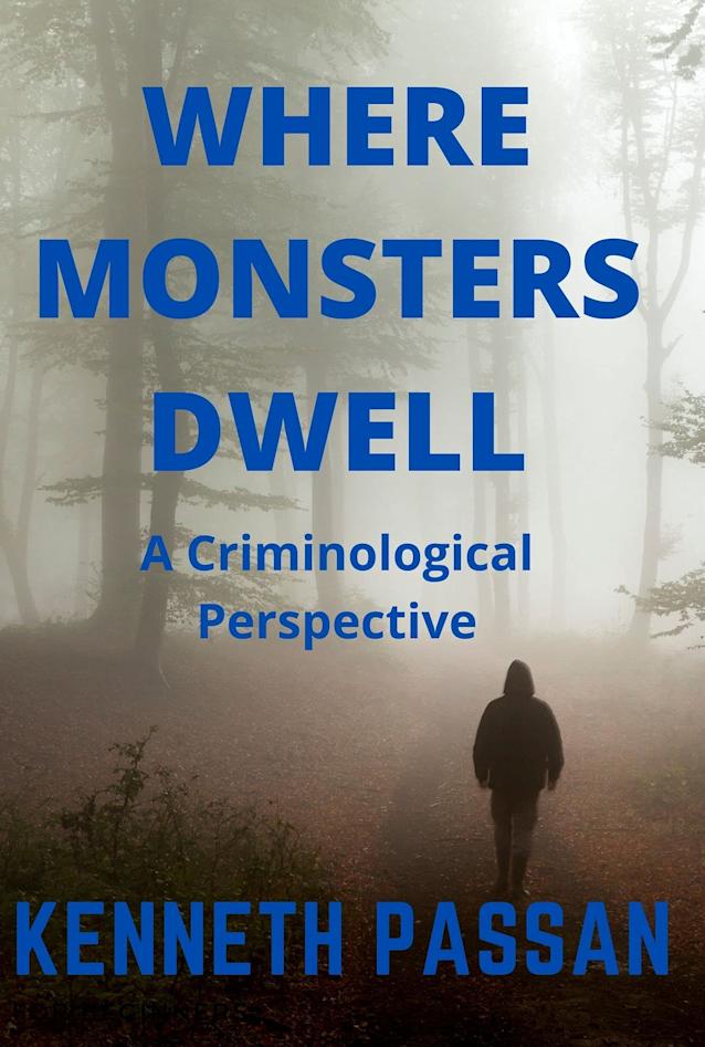 WHERE MONSTERS DWELL: A Criminological Perspective