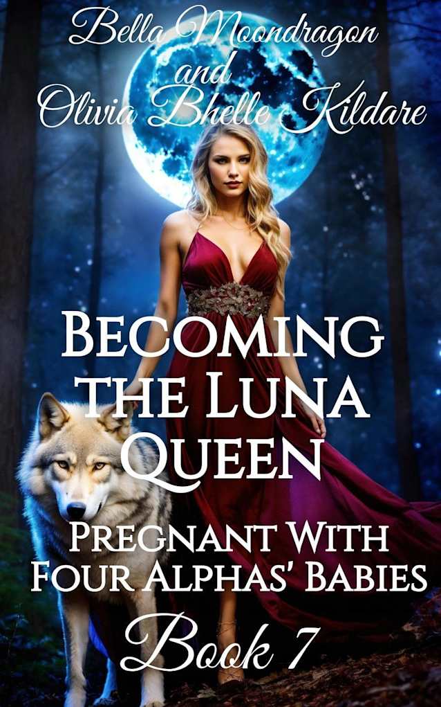 Becoming the Luna Queen (Pregnant With Four Alphas’ Babies, #7)