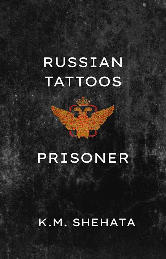Russian Tattoos: Prisoner: A Dark Mafia Romance (Russian Tattoos Trilogy Book 2)