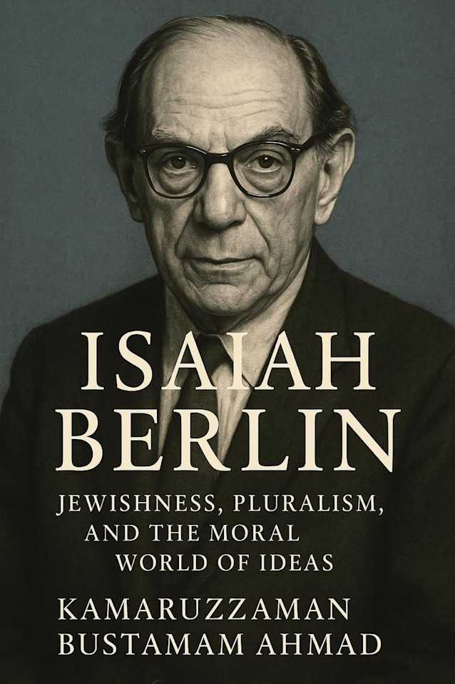 Isaiah Berlin: Jewishness, Pluralism, and the Moral World of Ideas (Isaiah Berlin Studies)