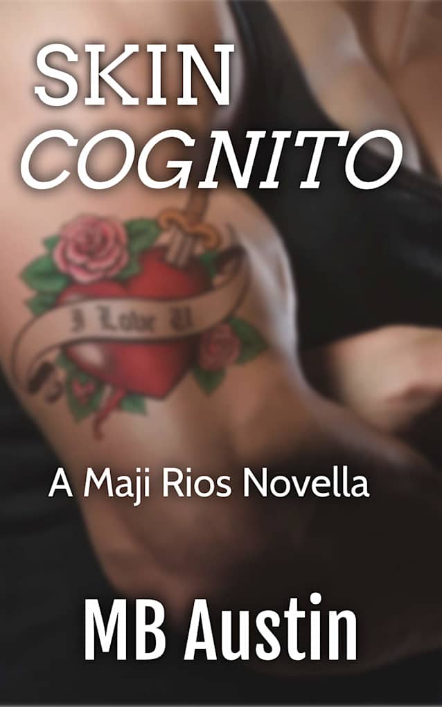 Skin Cognito: A Maji Rios Romantic Novella