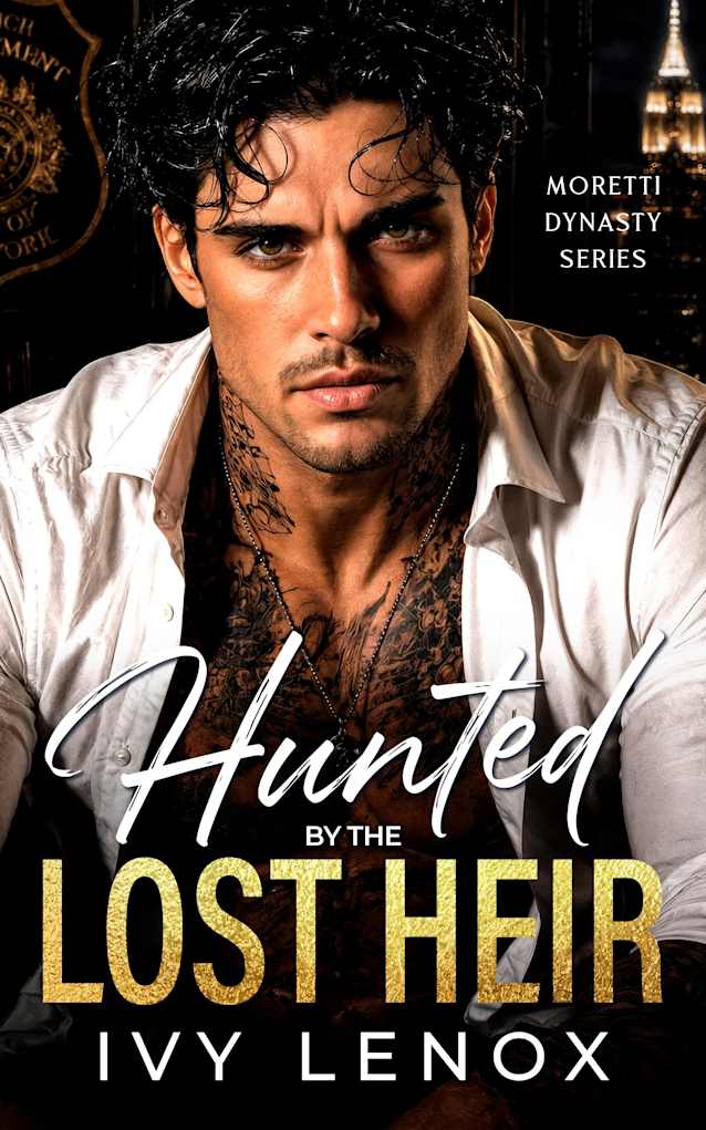 HUNTED BY THE LOST HEIR: An Enemies to Lovers Mafia Romance (Moretti Dynasty Series)