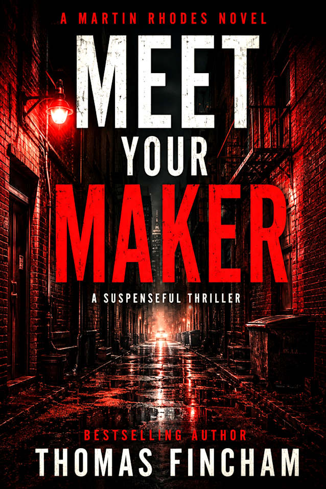Meet Your Maker: A Suspenseful Thriller (Martin Rhodes Book 5)