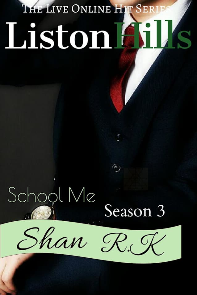 School Me Season 3 (Liston Hills, #3)