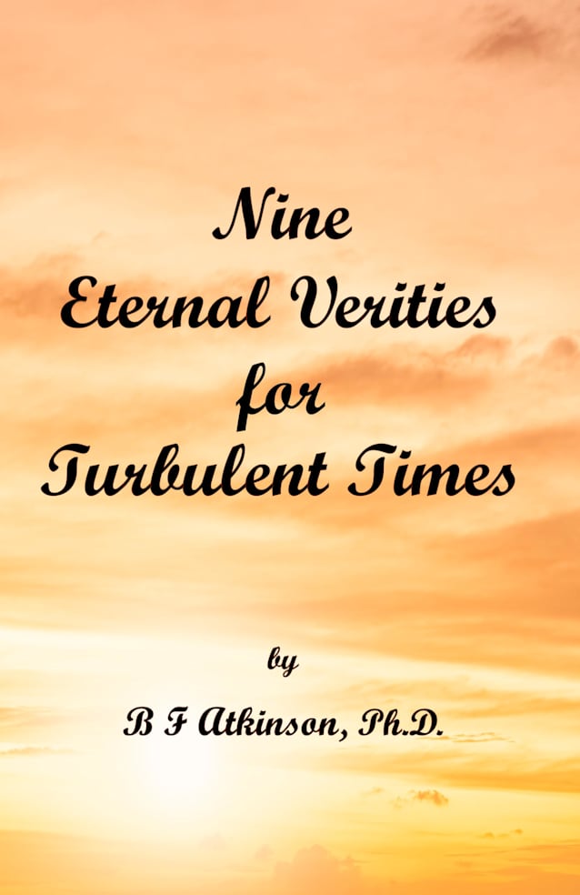 Nine Eternal Verities for Turbulent Times