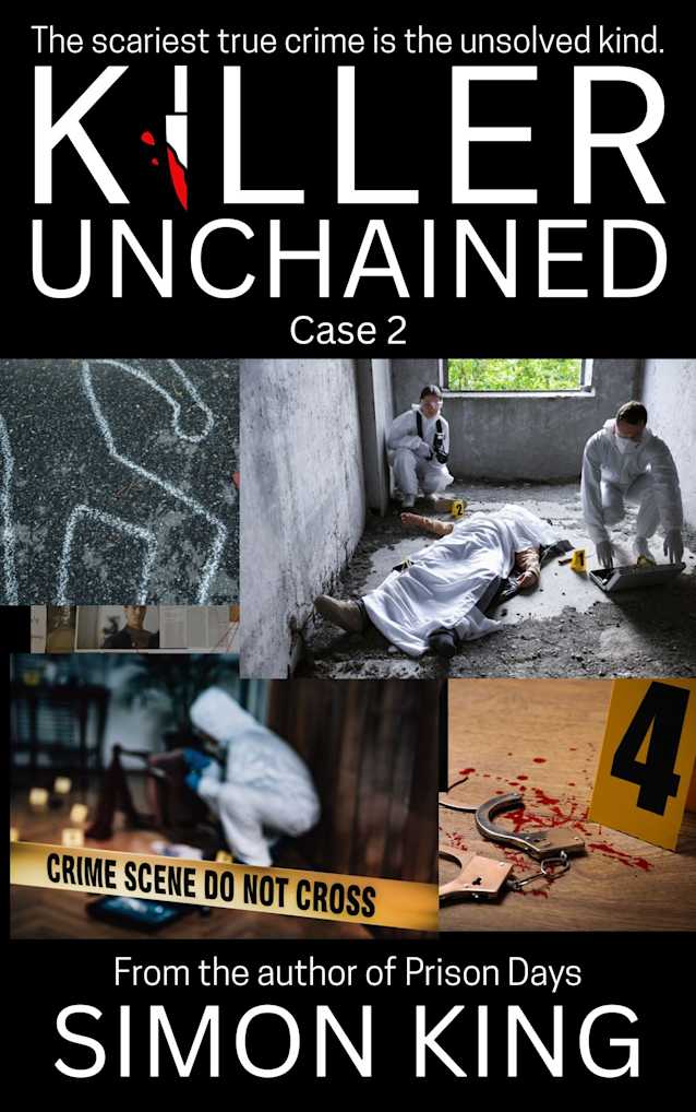 Killer Unchained Case 2: The scariest true crime is the unsolved kind.