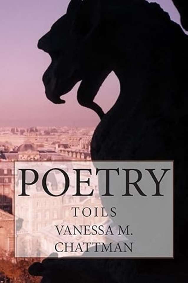 Poetry: Toils Paperback – April 23, 2015 by Vanessa M Chattman (Author)