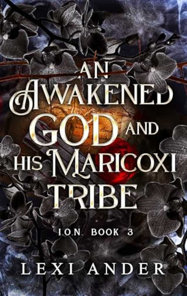 An Awakened God and His Maricoxi Tribe (ION Book 3)