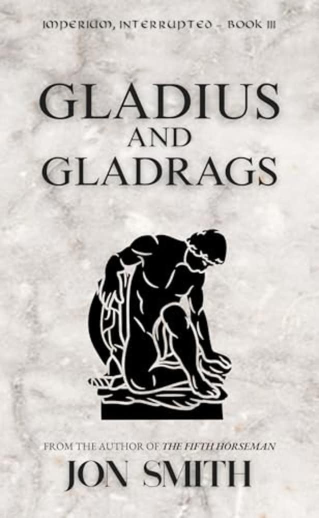 Gladius and Gladrags: A Roman Murder Mystery (Imperium, Interrupted Book 3)