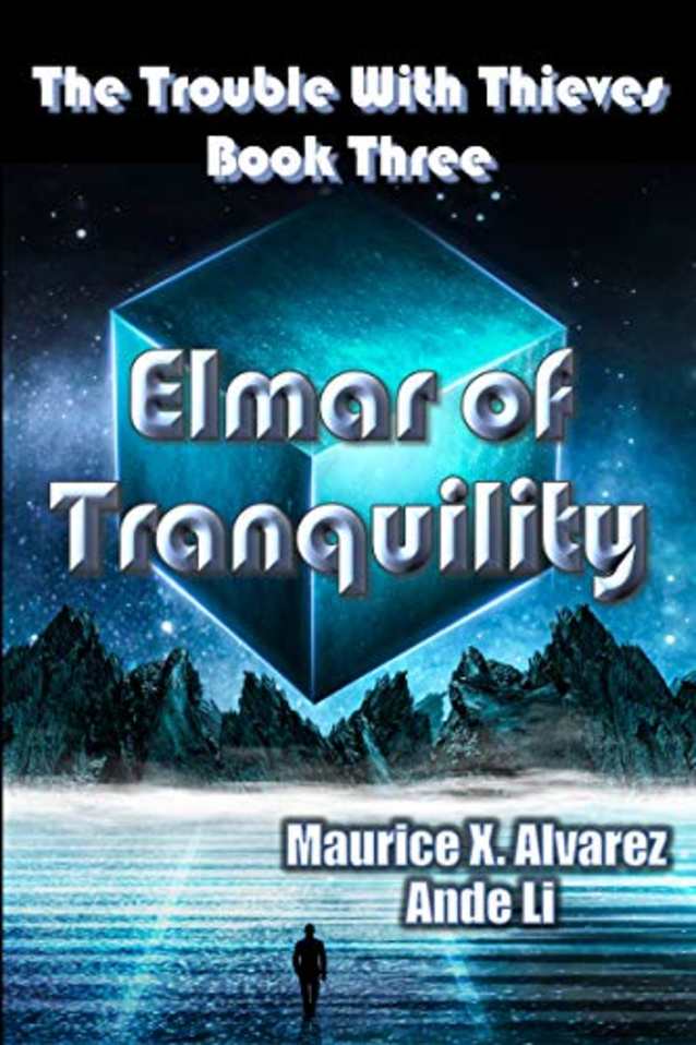 The Trouble With Thieves, Book 3: Elmar of Tranquility