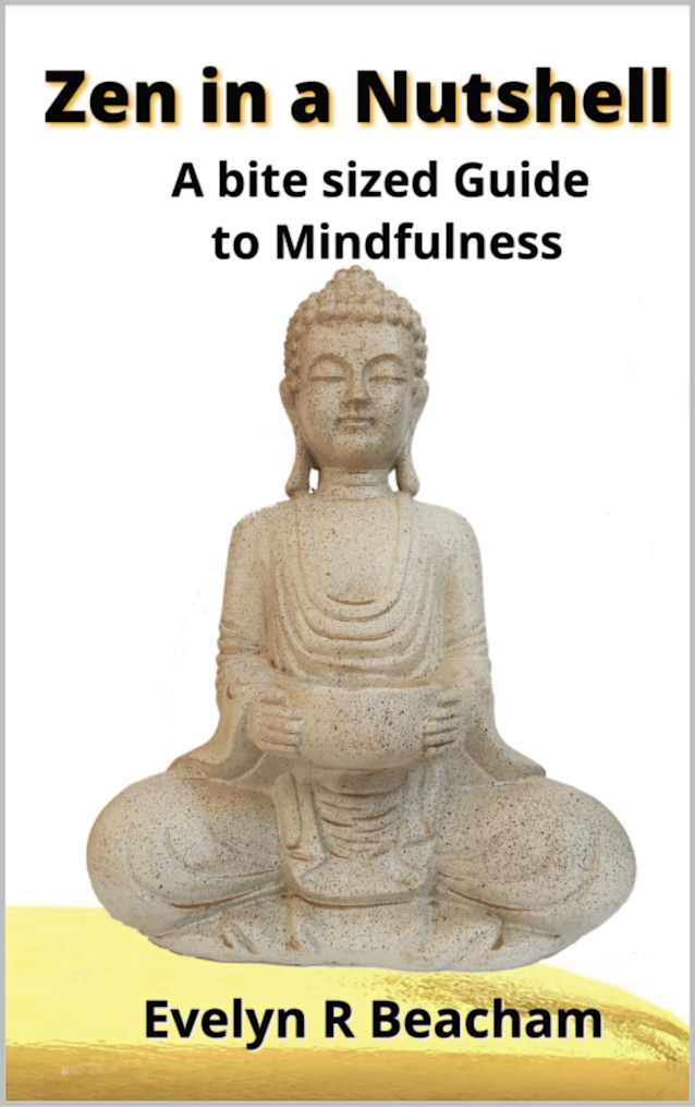 Zen in a Nutshell: A bite sized Guide to Mindfulness