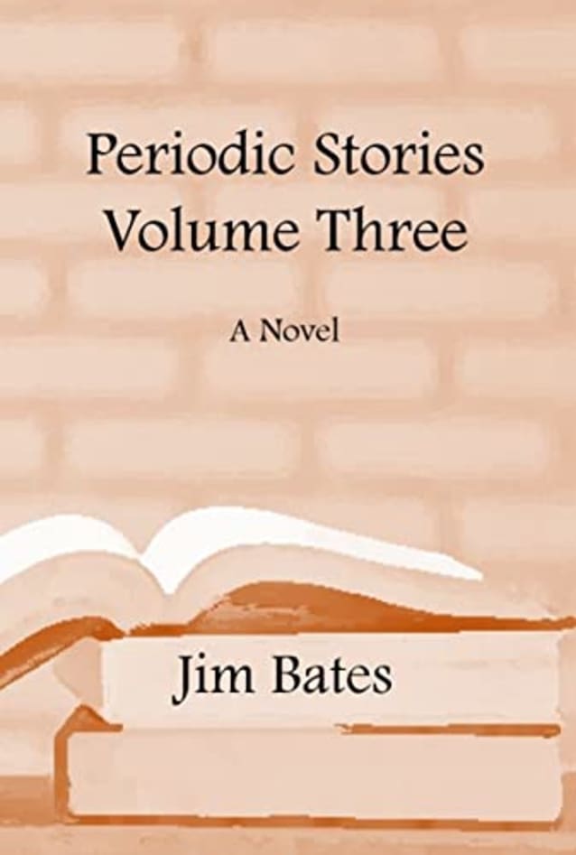 Periodic Stories Volume Three : A Novel