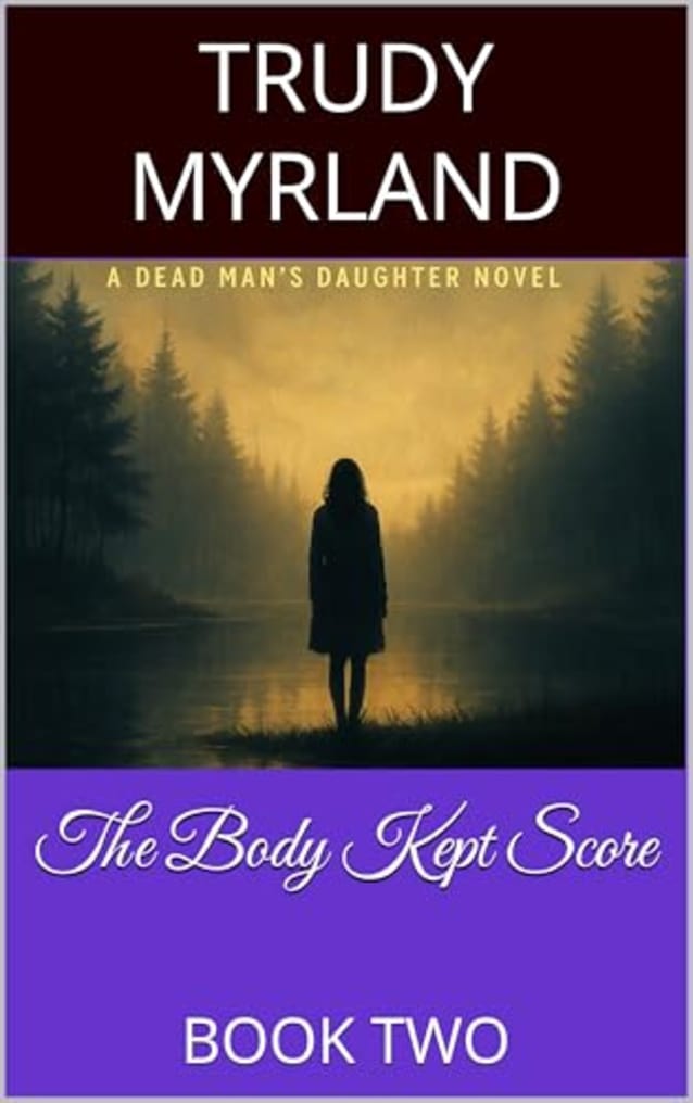 The Body Kept Score: BOOK TWO (Deadman’s Daughter 2)