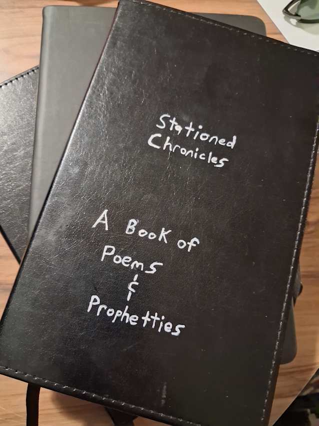 Stationed Chronicles: A Book of Poems and Prophetties 