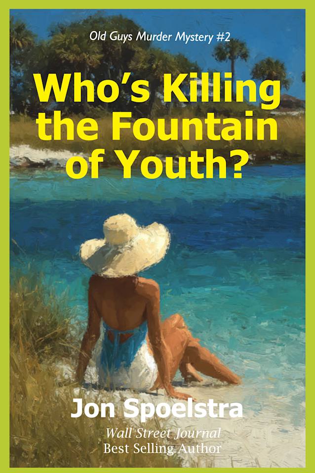 Who’s Killing the Fountain of Youth?: (Old Guys Murder Mystery #2)